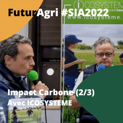 FuturAgri #SIA2022 | Impact Carbone (2/3) - Avec Arnaud et Gaëtan d'Earthworm Foundation cover