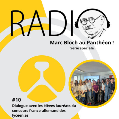 #84 – Marc Bloch au Panthéon! #10 Dialogue avec les élèves lauréats du concours franco-allemand des lycéen.es cover