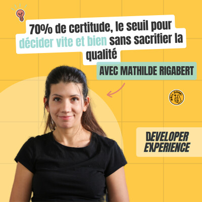 [BEST-OF] Mathilde : 70% de certitude, le seuil pour décider vite et bien sans sacrifier la qualité cover