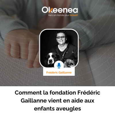 Comment la fondation Frédéric Gaillanne vient en aide aux enfants aveugles cover