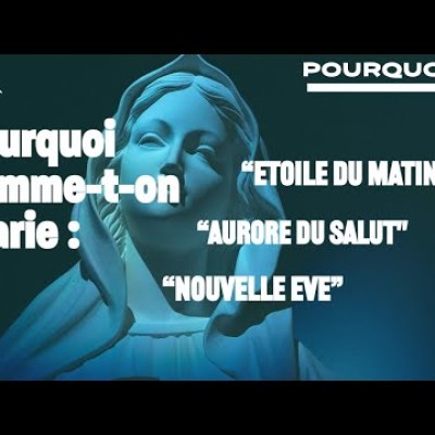 Pourquoi ces noms de Marie : Eve Nouvelle, Aurore du salut, Etoile du matin ? cover