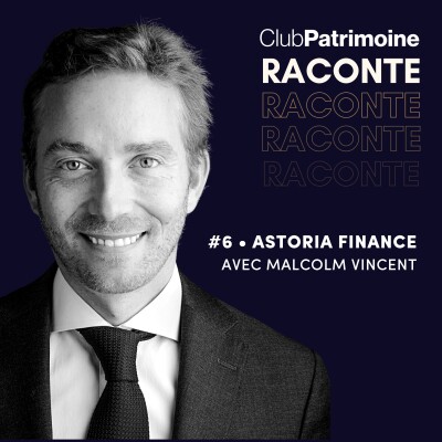 Club Patrimoine Raconte #06 - Astoria Finance avec Malcolm Vincent cover