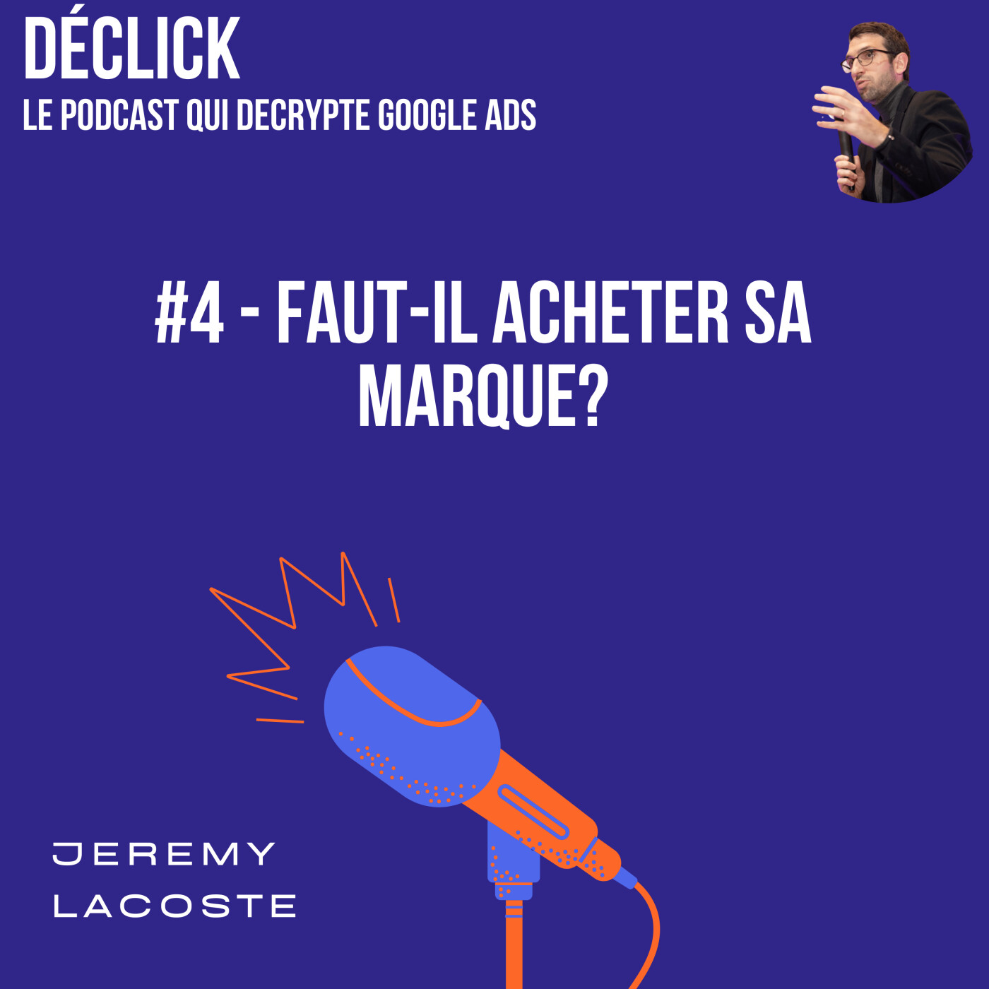 Déclick - le podcast qui décrypte Google Ads