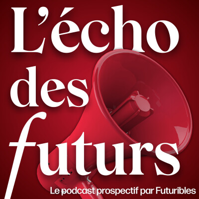 Découvrez L'écho des futurs, le podcast de Futuribles cover