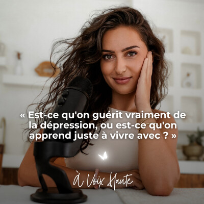 #70 Est-ce qu'on guérit vraiment de la dépression, ou est-ce qu'on apprend juste à vivre avec ? cover