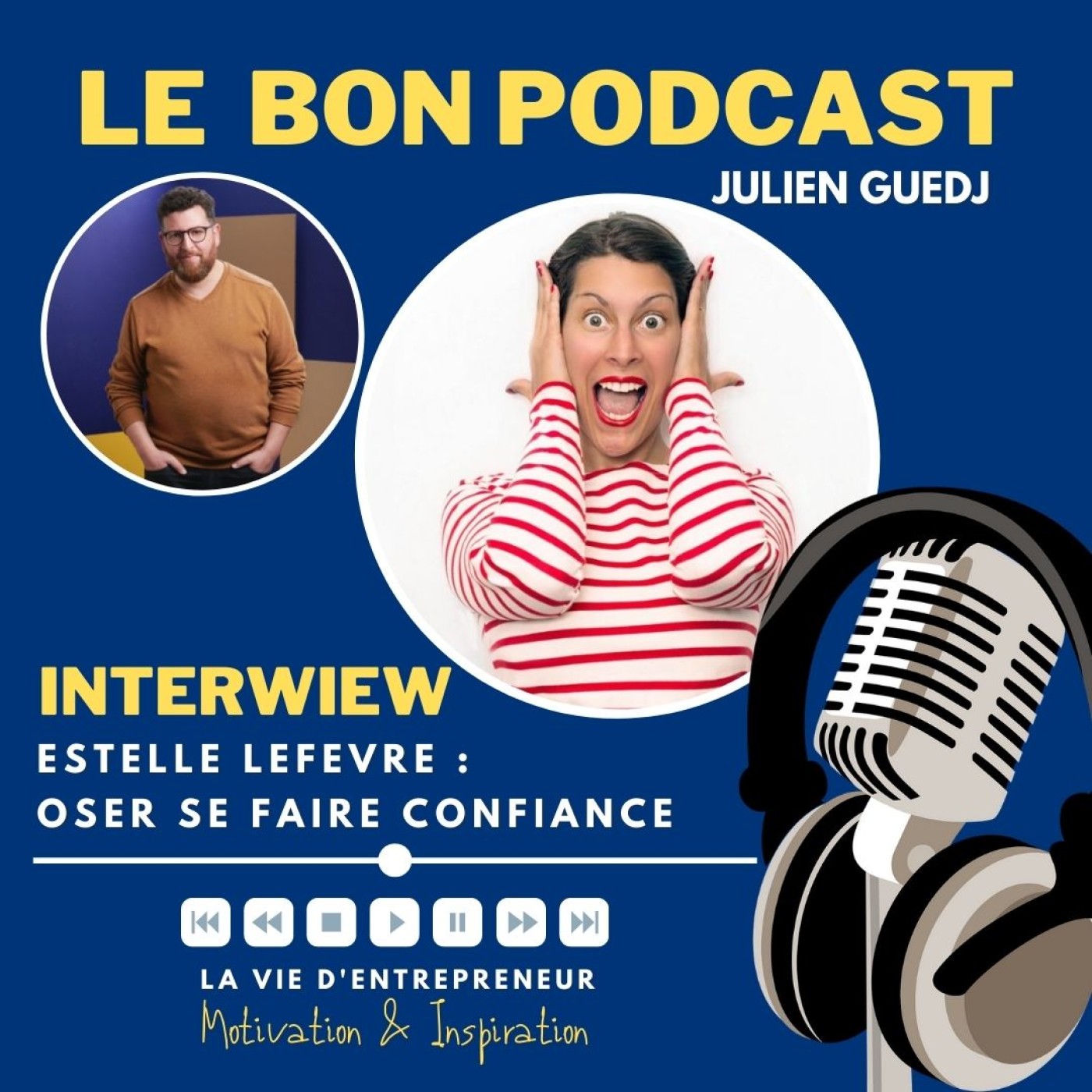 #6 - [INTERVIEW] Estelle Lefevre - Oser se faire Confiance