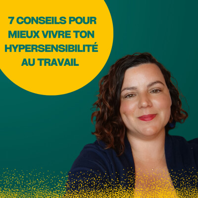 Hypersensibilité au travail : 7 clés concrètes pour arrêter de subir cover