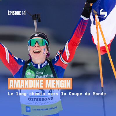 #14 Amandine MENGIN - Le long chemin vers la Coupe du Monde | "Sans mes parents, ça fait longtemps que j'aurais arrêté le biathlon" cover