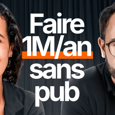 Elle a fait 1 million d'euros sans pub ni équipe (sa méthode) #258 cover