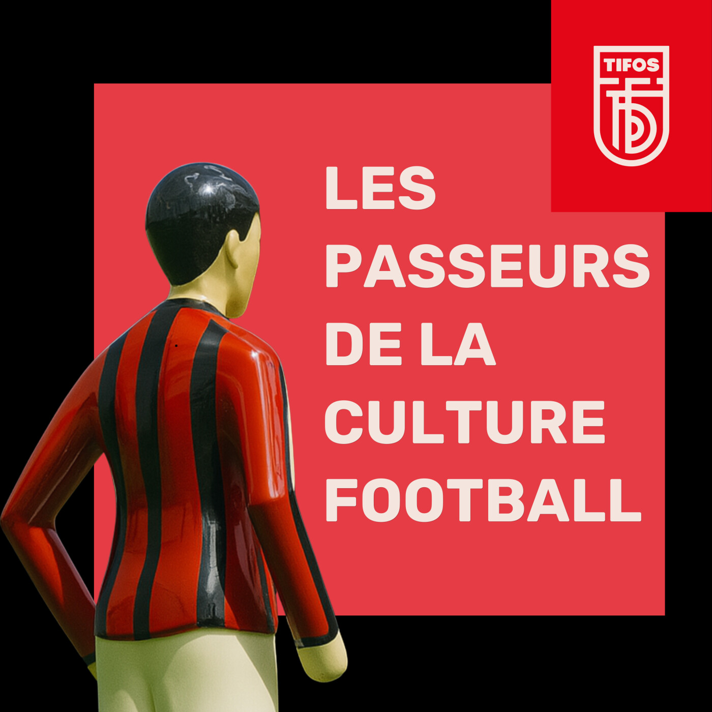 Tifos, Les passeurs de la culture football podcast artwork