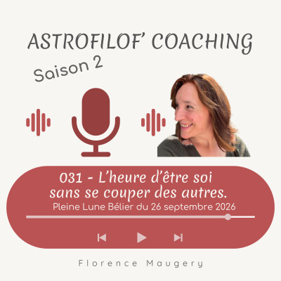 031 - L'heure d'être soi sans se couper des autres avec la Pleine Lune en Bélier du 26 septembre. cover
