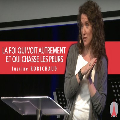 Justine ROBICHAUD: La foi qui voit autrement et qui chasse les peurs cover