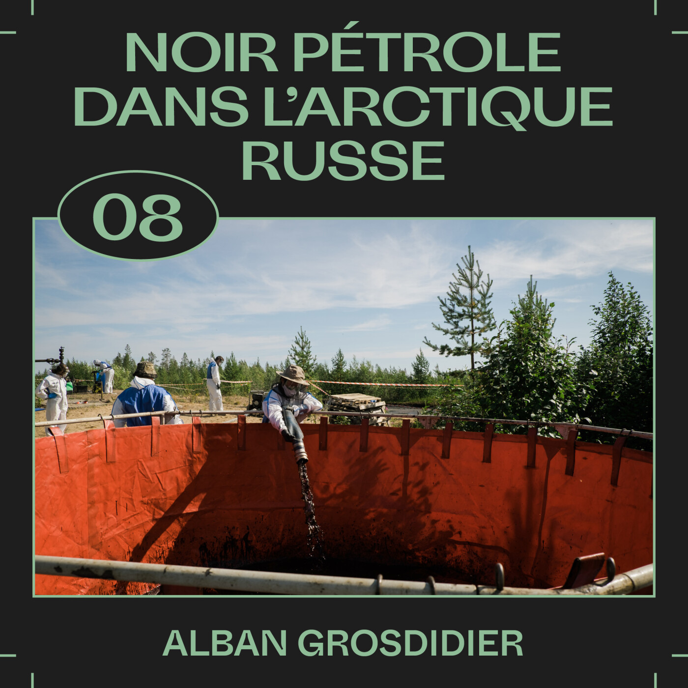 #08 â Noir pĂ©trole dans l'Arctique russe, avec Alban Grosdidier