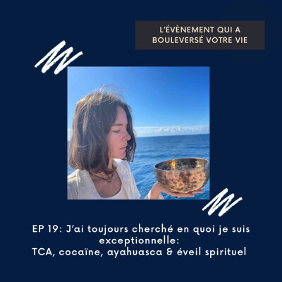 #19 - TCA, Cocaïne, Ayahuasca & Éveil spirituel cover