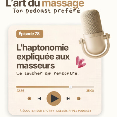 Épisode 78 - L'haptonomie expliquée aux masseurs - Le toucher qui rencontre. cover