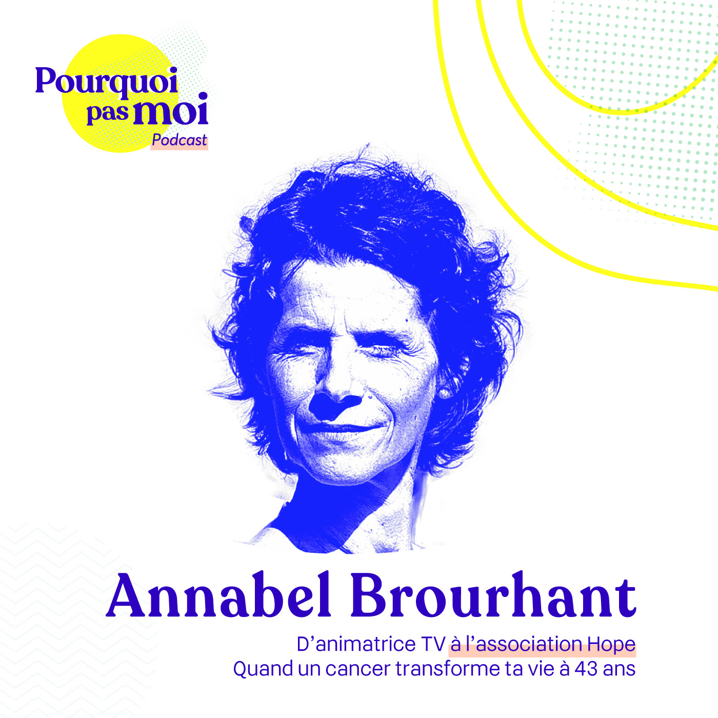 87 Annabel Brourhant : D'animatrice TV à l'association Hope - Quand un cancer transforme ta vie à 43 ans