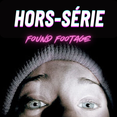 Hors-Série Spécial HALLOWEEN 🎥 : LE FOUND FOOTAGE cover