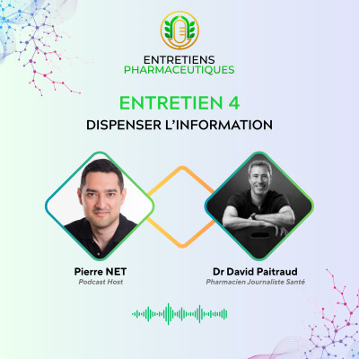 Entretien #5 : Dispenser l'information avec le Dr David Paitraud, pharmacien journaliste médical cover