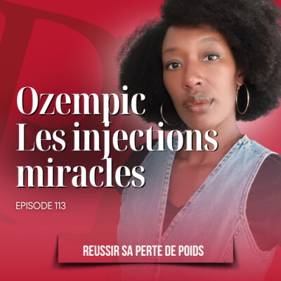 Ozempic, Mounjaro les injections miracles / Podcast perte de poids n°114 cover