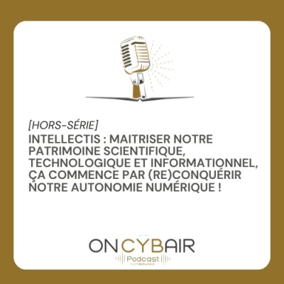 [Hors série] - Intellectis : Maitriser notre patrimoine scientifique, technologique et informationnel cover