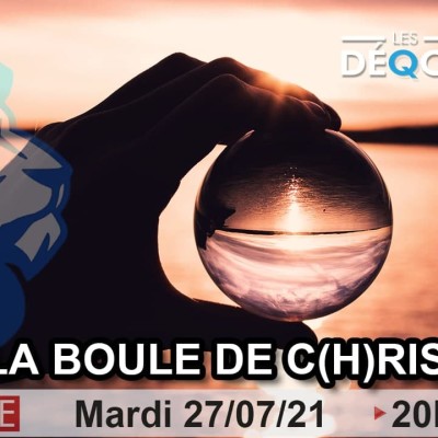 On sort la boule de c(h)ristal ! -27/07/21 cover