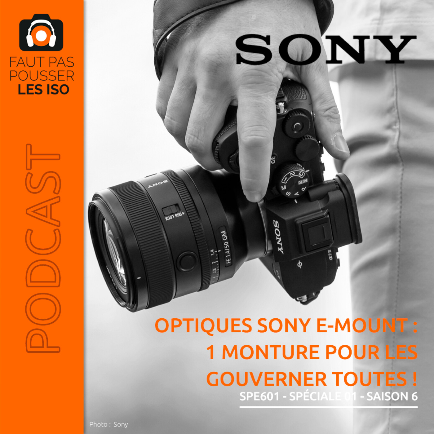 SPE601 - Optiques Sony E-Mount : 1 monture pour les gouverner toutes !