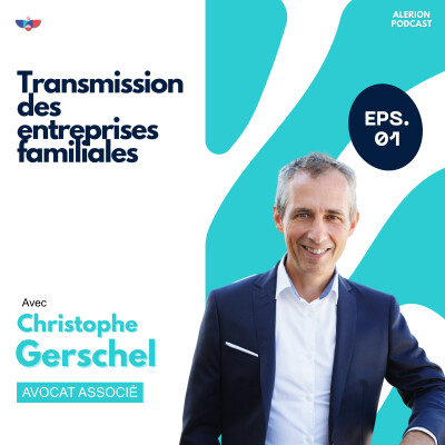 [Episode 1] Partie 1 : Transmission des entreprises familiales avec Christophe GERSCHEL cover