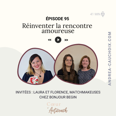 95. Réinventer la rencontre amoureuse avec Laura et Florence, matchmakeuses chez Bonjour Begin cover