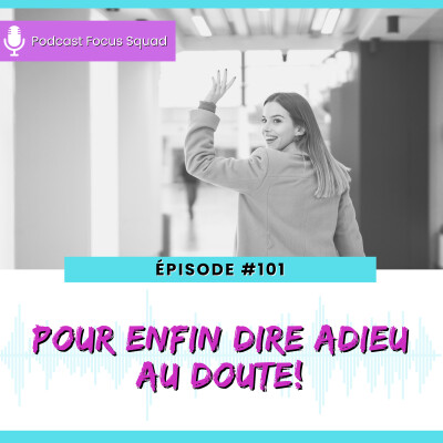 E101- Pour enfin dire adieu au doute! cover