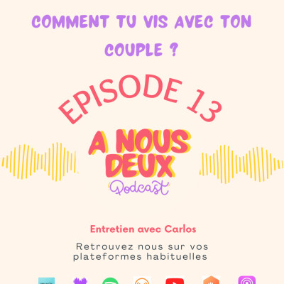Episode 13 - Et si on parlait du couple ? (Avec Carlos) cover