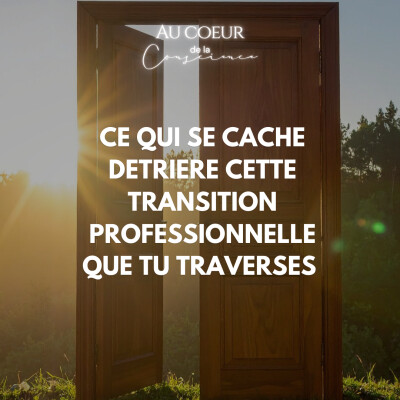 Ce qui se cache derrière cette transition professionnelle que tu traverses cover