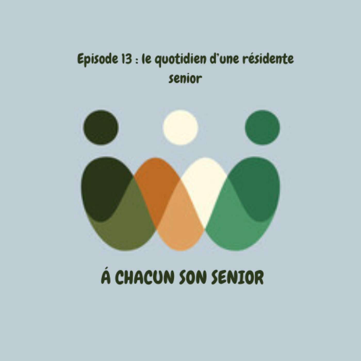 Episode 13 : le quotidien d'une résidente senior episode artwork
