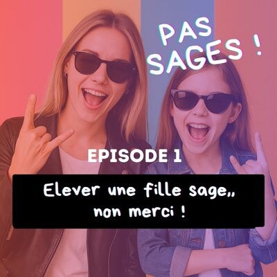 EP1 - Elever une fille sage, non merci ! cover