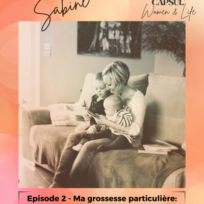 Episode 2 - Sabine - Ma grossesse particulière : mon bébé est né avec une malformation abdominale, l'omphalocèle. cover