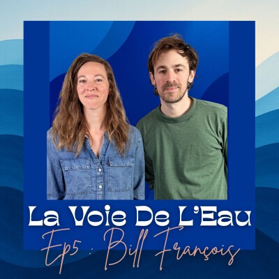EP05 : Ré-enchanter l'eau : ce que les mondes aquatiques ont à nous dire | avec Bill François cover