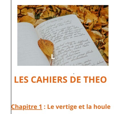 LES CAHIERS DE THEO - CHAPITRE 1  : LA HOULE ET LE VERTIGE cover