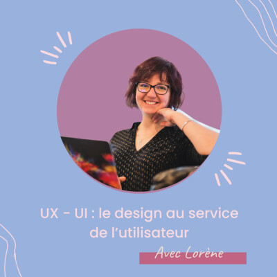 S2EP9 : Plongée dans l'univers de l'UI/UX avec Lorène 🖥️ cover