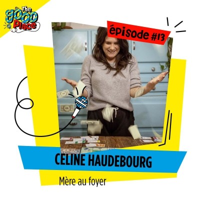 EPISODE 13 / CELINE HAUDEBOURG MERE AU FOYER cover