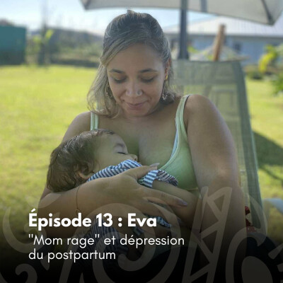 # 13 - Eva : "Mom rage" et dépression du postpartum cover