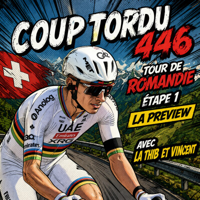 COUP TORDU 446 : TOUR DE ROMANDIE ETAPE 1 ! LA PREVIEW cover