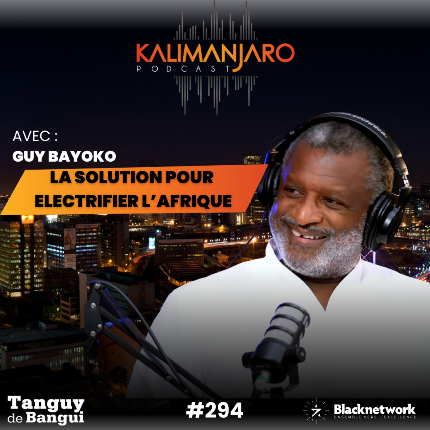 #294 Guy BAYOKO : LA SOLUTION POUR ÉLECTRIFIER L’AFRIQUE  (OPPORTUNITE D'INVESTISSEMENT) episode artwork