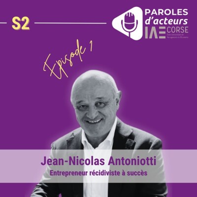 Jean-Nicolas Antoniotti : Entrepreneur récidiviste - Paroles d'Acteurs #7 cover