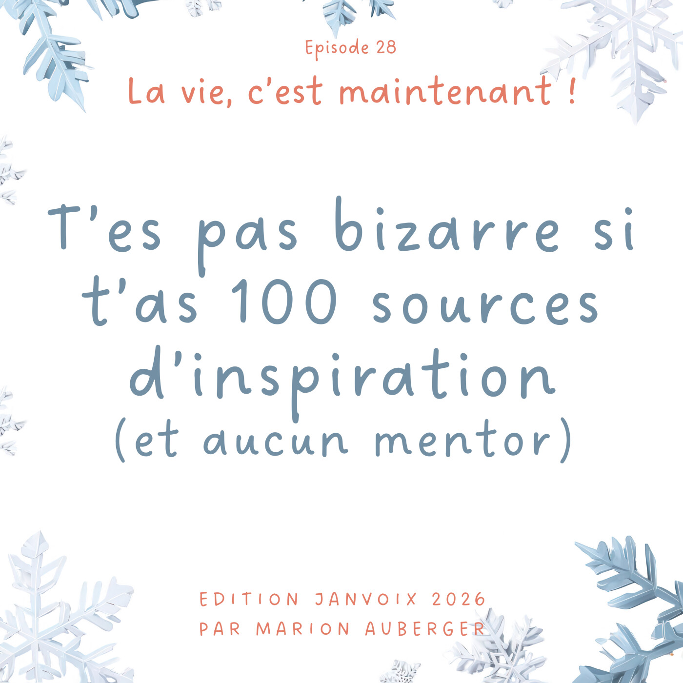 28. T’es pas bizarre si t’as 100 sources d’inspiration (et aucun mentor)