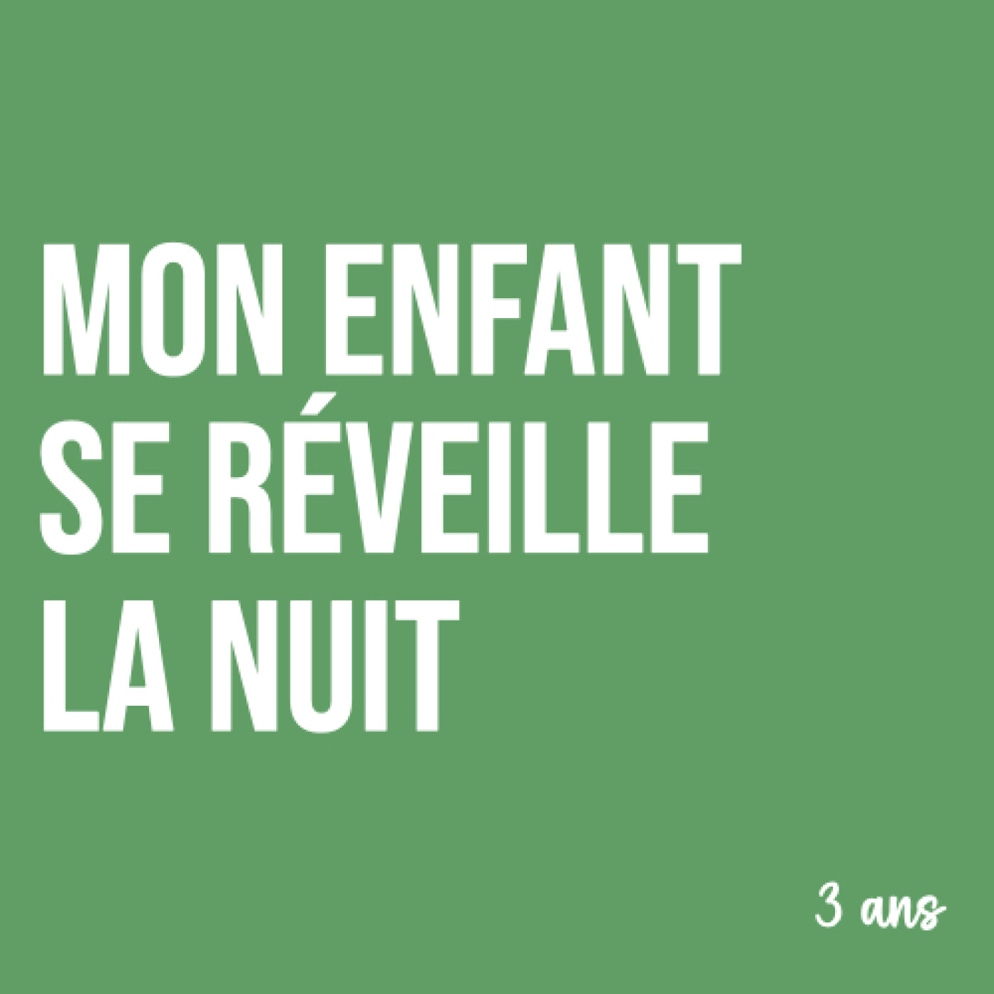 Maman : Mon enfant se réveille la nuit (3 ans). Ça rassure les parents !