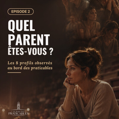 🎙️ Episode 22 : Les 8 visages du parent en compétition — lequel es-tu ? cover