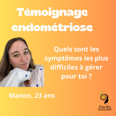 Endométriose - témoignage de Manon - Quels sont les symptômes les plus difficiles à gérer pour toi ? cover