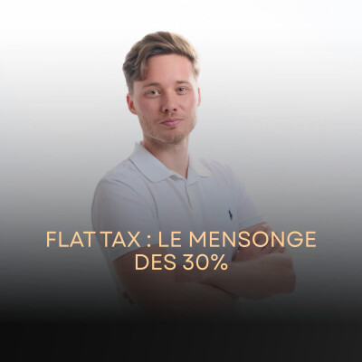 FLAT TAX : le MENSONGE des 30% - Ce que tu paies vraiment sur tes investissements en France cover
