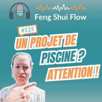 Episode 125 : Le danger caché des piscines (Feng Shui) cover
