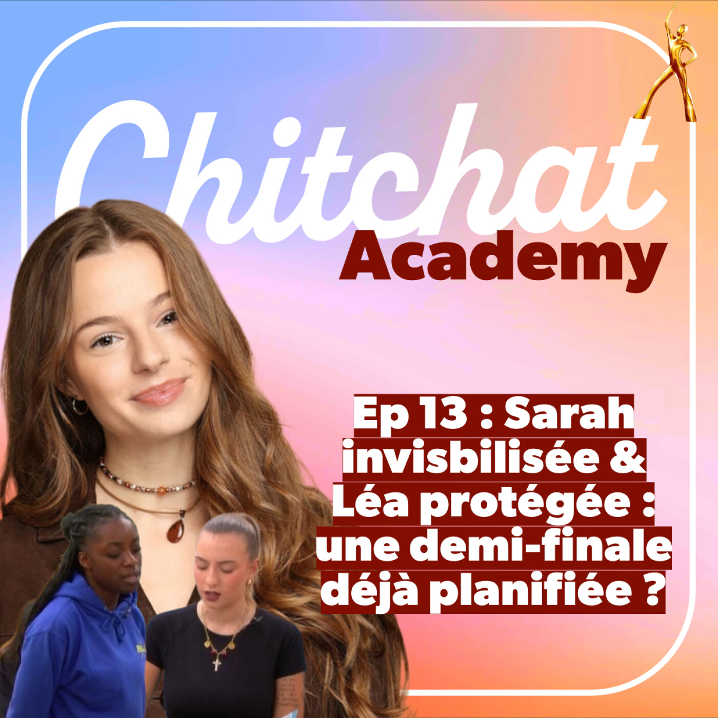 Sarah invisibilisée, Léa protégée et Anouk fragilisée : une demi-finale déjà programmée ? [Chitchat Academy • React Star ac sem 12]