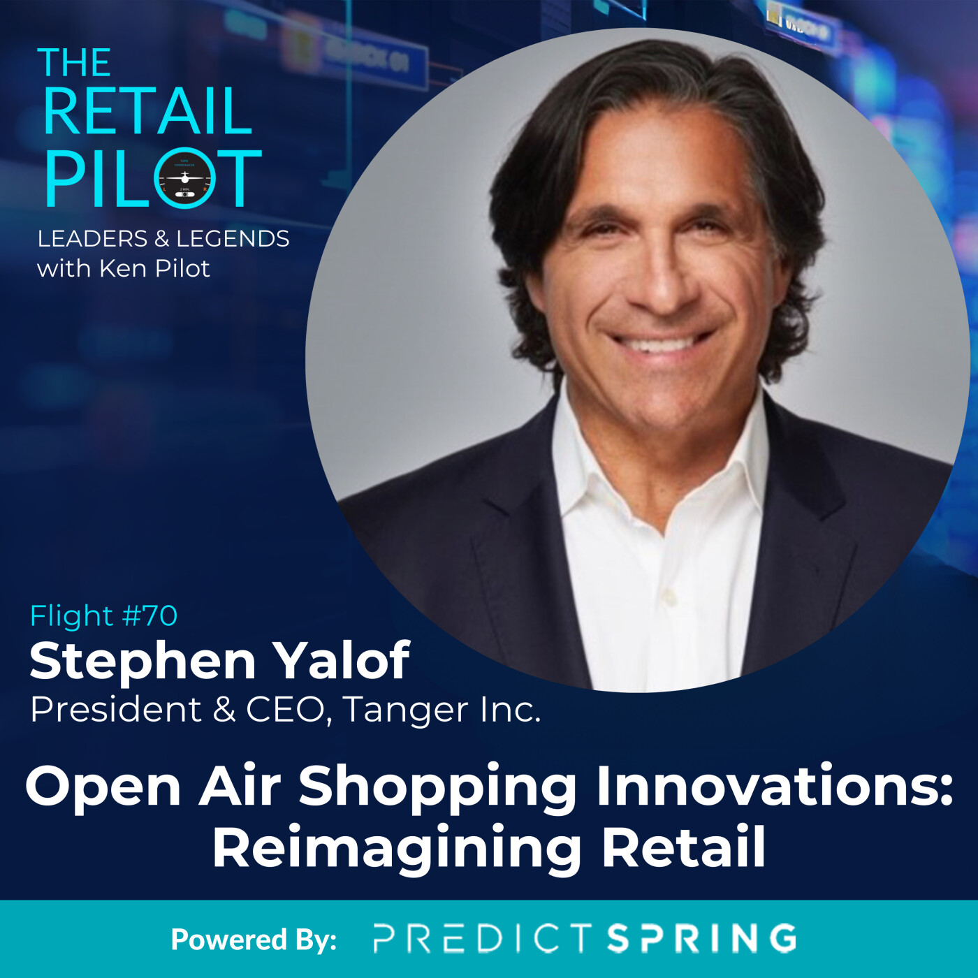 Open Air Shopping Innovations: Reimagining Retail with Steve Yalof, President & CEO of Tanger, Inc. episode artwork